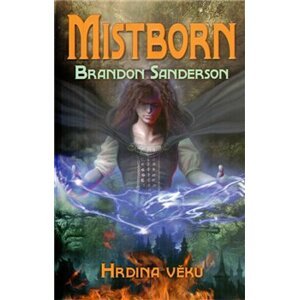 Mistborn: Hrdina věků - Brandon Sanderson