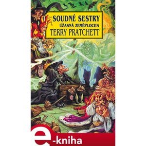 Soudné sestry. Úžasná Zeměplocha - Terry Pratchett e-kniha
