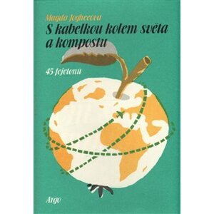 S kabelkou kolem světa a kompostu - Magda Jogheeová