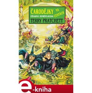 Čarodějky na cestách. Úžasná Zeměplocha - Terry Pratchett e-kniha