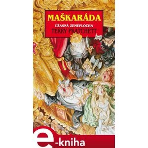 Maškaráda. Úžasná Zeměplocha - Terry Pratchett e-kniha