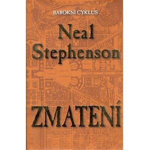 Zmatení - Neal Stephenson