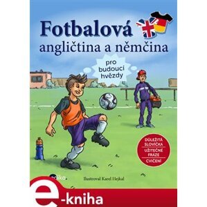 Fotbalová angličtina a němčina. pro budoucí hvězdy - kolektiv autorů e-kniha