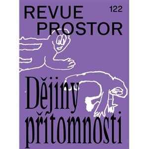 Revue Prostor 122. Dějiny přítomnosti
