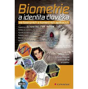 Biometrie a identita člověka: ve forenzních a komerčních aplikacích - Roman Rak, Václav Matyáš, Zdeněk Říha, kolektiv a [E-kniha]