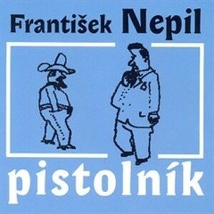 Pistolník - František Nepil [audiokniha]