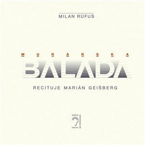 Murárska balada - Milan Rúfus [audiokniha]