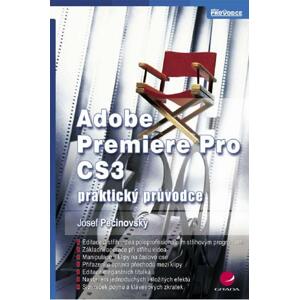 Adobe Premiere Pro CS3: praktický průvodce - Josef Pecinovský [E-kniha]