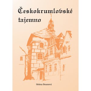 Českokrumlovské tajemno - Helena Braunová [E-kniha]
