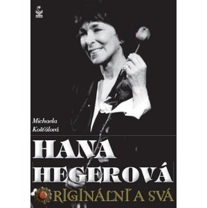 Hana Hegerová: Originální a svá - Michaela Košťálová [E-kniha]