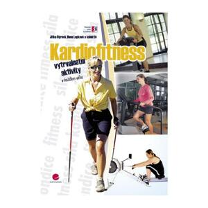 Kardiofitness: vytrvalostní aktivity v každém věku - Jitka Dýrová, Hana Lepková [E-kniha]