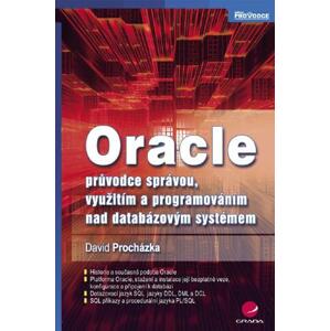 Oracle: průvodce správou, využitím a programováním - David Procházka [E-kniha]