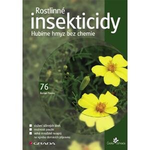 Rostlinné insekticidy: Hubíme hmyz bez chemie - Roman Pavela [E-kniha]