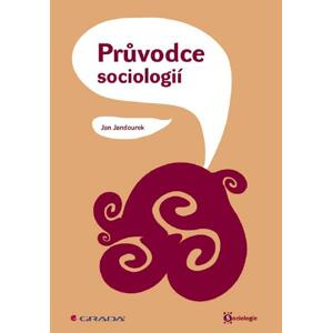 Průvodce sociologií - Jan Jandourek [E-kniha]