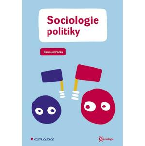 Sociologie politiky - Emanuel Pecka [E-kniha]