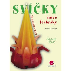 Svíčky: Nové techniky - Jaroslav Šabatka [E-kniha]