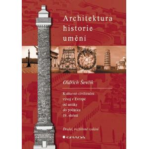 Architektura - historie - umění: 2., rozšířené vydání - Oldřich Ševčík [E-kniha]