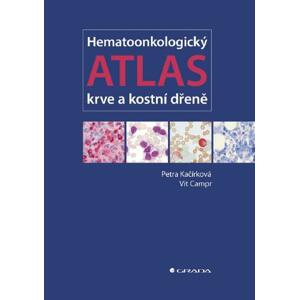 Hematoonkologický atlas krve a kostní dřeně - Petra Kačírková, Vít Campr [E-kniha]