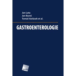 Gastroenterologie - Jan Lata, Jan Bureš, Tomáš Vaňásek [E-kniha]