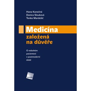 Medicína založená na důvěře - Hana Konečná, Danica Slouková, Tonko Mardešić [E-kniha]