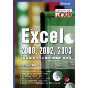 Excel 2000, 2002, 2003: záznam, úprava a programování maker - Jaroslav Černý [E-kniha]