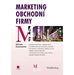 Marketing obchodní firmy - Marcela Zamazalová [E-kniha]