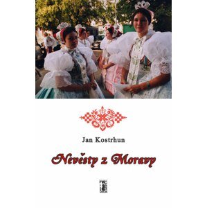 Nevěsty z Moravy - Jan Kostrhun [E-kniha]