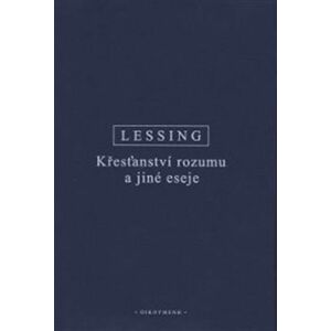 Křesťanství rozumu a jiné eseje - Gotthold Ephraim Lessing [kniha]