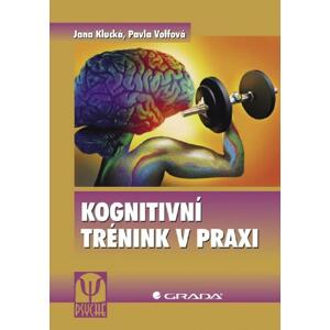 Kognitivní trénink v praxi - Jana Klucká, Pavla Volfová [E-kniha]