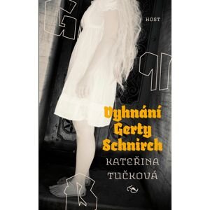 Vyhnání Gerty Schnirch - Kateřina Tučková [E-kniha]