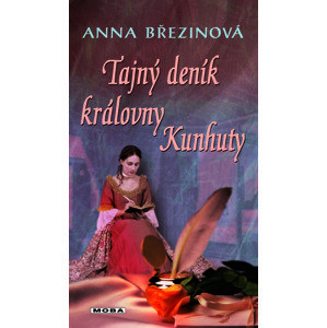 Tajný deník královny Kunhuty - Anna Březinová [E-kniha]