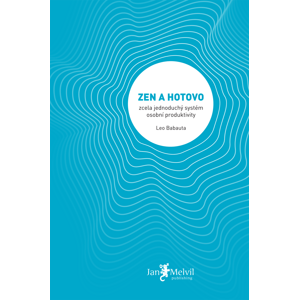 Zen a hotovo - Leo Babauta [E-kniha]