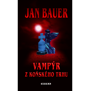 Vampýr z Koňského trhu - Jan Bauer [E-kniha]