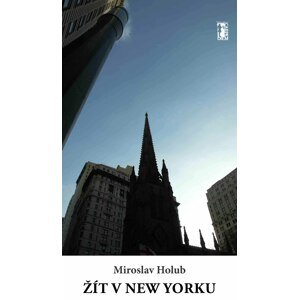 Žít v New Yorku - Miroslav Holub [E-kniha]