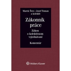 Zákonník práce Zákon o kolektívnom vyjednávaní -  Marek Švec