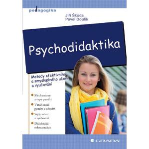 Psychodidaktika: Metody efektivního a smysluplného učení a vyučování - Jiří Škoda, Pavel Doulík [E-kniha]