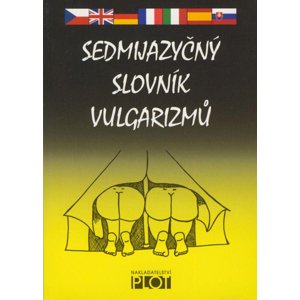 Sedmijazyčný slovník vulgarismů - kolektiv autorů [E-kniha]