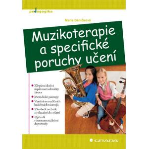 Muzikoterapie a specifické poruchy učení - Marie Beníčková [E-kniha]