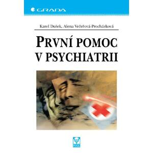 První pomoc v psychiatrii - Karel Dušek, Alena Večeřová-Procházková [E-kniha]