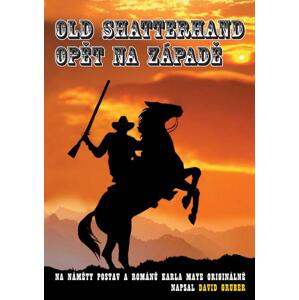 Old Shatterhand opět na Západě - David Gruber [E-kniha]