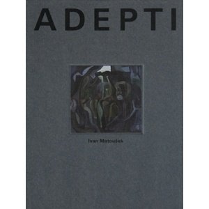 Adepti - Ivan Matoušek [E-kniha]