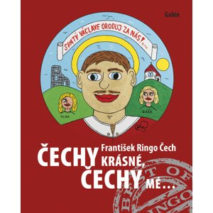 Čechy krásné, Čechy mé - František Ringo Čech [E-kniha]