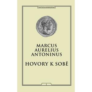 Hovory k sobě - Marcus Aurelius Antoninus [E-kniha]