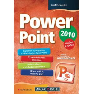 PowerPoint 2010: snadno a rychle - Josef Pecinovský [E-kniha]