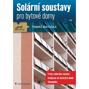 Solární soustavy: pro bytové domy - Tomáš Matuška [E-kniha]