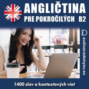Angličtina – slovná zásoba pre pokročilých B2 -  audioacaemyeu