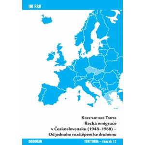 Řecká emigrace v Československu (1948-1968): Od jednoho rozštěpení ke druhému - Konstantinos Tsivos [E-kniha]