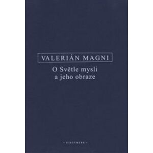 O Světle mysli a jeho obraze - Valerianus Magnus [kniha]