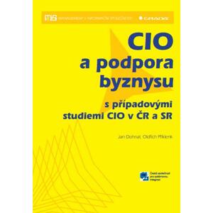 CIO a podpora byznysu: s případovými studiemi CIO v ČR a SR - Jan Dohnal, Oldřich Příklenk [E-kniha]
