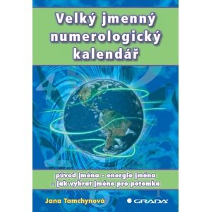 Velký jmenný numerologický kalendář: původ jména - energie jména - jak vybrat jméno pro potomka - Jana Tamchynová [E-kniha]